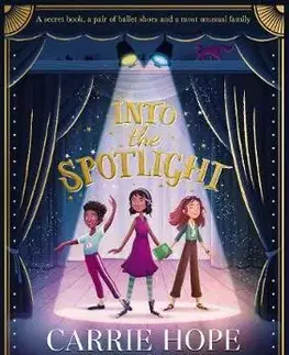 Pre dievčatá Into the Spotlight - Carrie Hope Fletcher,Kiersten Eagan