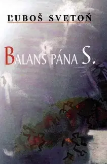 Beletria - ostatné Balans pána S - Ľuboš Svetoň,neuvedený