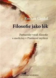 Filozofia Filosofie jako lék - Roman Cardal