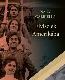 Svetová beletria Elviszlek Amerikába - Gabriella Nagy
