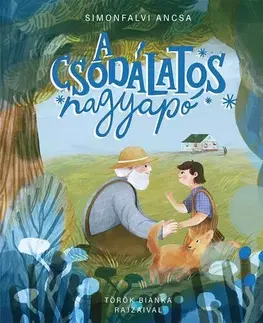 Rozprávky A csodálatos nagyapó - Ancsa Simonfalvi