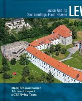 Encyklopédie, obrazové publikácie Levice a okolie z neba - Matej Schwarzbacher,Adriana Drugová,CBS Flying team