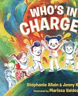 Leporelá, krabičky, puzzle knihy Who’s in Charge?: A first book of consent and an uplifting celebration of boundaries, bodies, voices and choices, for ages 3 and over - Jenny Klion,Stephanie Allain