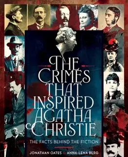 Detektívky, trilery, horory The Crimes That Inspired Agatha Christie - Anna-Lena Berg,Dr Jonathan Oates
