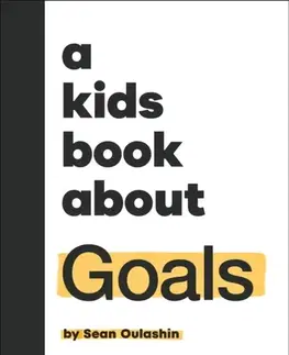 Encyklopédie pre deti a mládež - ostatné A Kids Book About Goals - Sean Oulashin