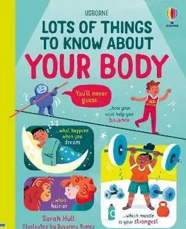 Ľudské telo Lots of Things to Know About Your Body - Sarah Hull,Susanna Rumiz