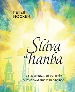 Kresťanstvo Sláva a hanba - Peter Hocken