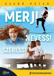 Rozvoj osobnosti Merj! Nevess! Szeress! - Szabó Péter (motivációs előadó)