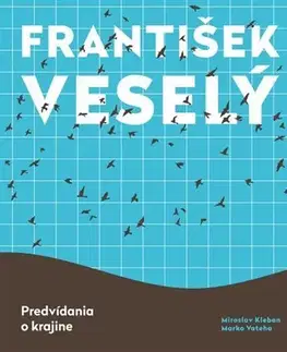 Maliarstvo, grafika František Veselý - Predvídania o krajine - Miroslav Kleban