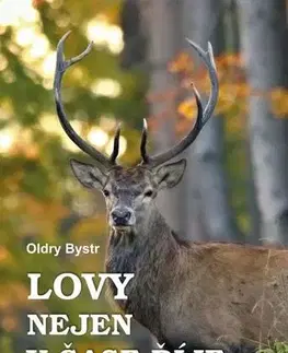 Poľovníctvo Lovy nejen v čase říje - Oldry Bystrc