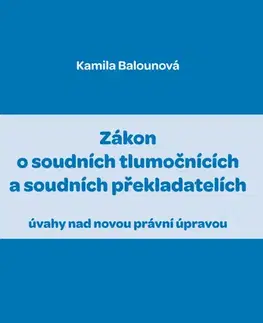 Právo ČR Zákon o soudních tlumočnících a soudních překladatelích - Kamila Balounová