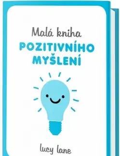 Psychológia, etika Malá kniha pozitivního myšlení - Lucy Lane