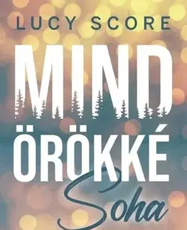 Romantická beletria Mindörökké soha - Lucy Score