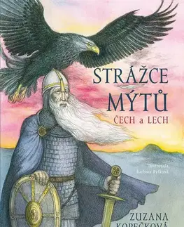Bájky a povesti Strážce mýtů - Čech a Lech - Zuzana Kopečková