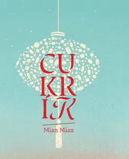 Svetová beletria Cukrík - Mian Mian,Eva Škandíková,Daniela Zhang Cziráková