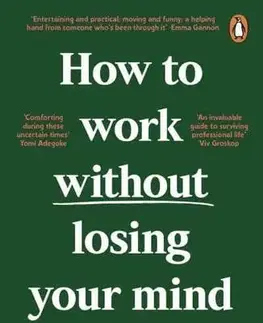 Psychológia, etika How to Work Without Losing Your Mind - Cate Sevilla