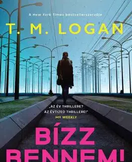 Detektívky, trilery, horory Bízz bennem! - T. M. Logan