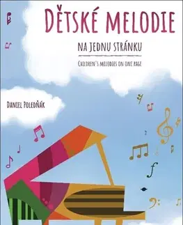 Hudba - noty, spevníky, príručky Dětské melodie na jednu stránku - Daniel Poledňák