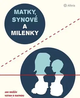Partnerstvo a rodičovstvo - ostatné Matky, synové a milenky - Michael Gurian