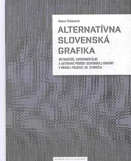 Maliarstvo, grafika Alternatívna Slovenská grafika - Alena Vrbanová
