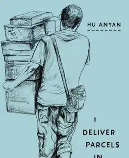 Biografie - ostatné I Deliver Parcels in Beijing - Hu Anyan,Jack Hargreaves