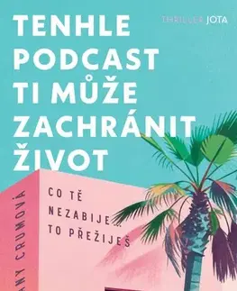 Detektívky, trilery, horory Tenhle podcast ti může zachránit život - Tiffany Crum,Nikola Polzerová