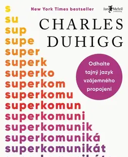 Psychológia, etika Superkomunikátoři - Charles Duhigg