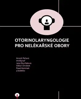 Medicína - ostatné Otorinolaryngologie pro nelékařské obory - Kolektív autorov