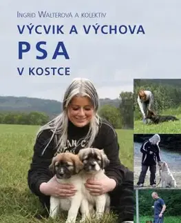 Psy, kynológia Výcvik a výchova psa v kostce - Ingrid Walterová