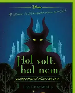 Dobrodružstvo, napätie, western Sorsfordító történetek. Hol volt, hol nem - Liz Braswell