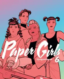 Komiksy Paper Girls - Újságoslányok 6. - Brian K. Vaughan