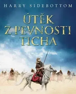 Historické romány Útěk z pevnosti Ticha - Harry Sidebottom