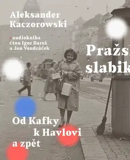 Odborná a populárno-náučná literatúra OneHotBook Pražský slabikář: Od Kafky k Havlovi a zpět