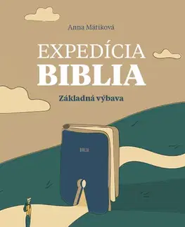 Kresťanstvo Expedícia Biblia: Základná výbava - Anna Mátiková