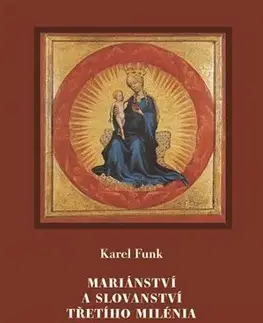Ezoterika - ostatné Mariánství a slovanství třetího milénia - Karel Funk