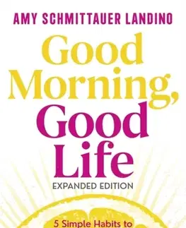 Motivačná literatúra Good Morning, Good Life Expanded Edition - Amy Landino