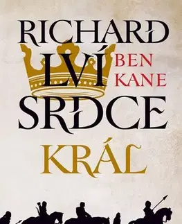Historické romány Richard Lví srdce 3: Král - Ben Kane,Michaela Ponocná