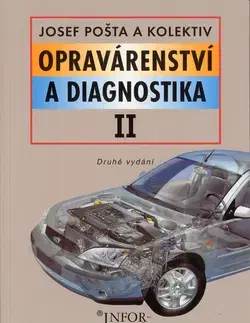 Učebnice pre SŠ - ostatné Opravárenství a diagnostika II - Josef Pošta