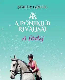 Pre dievčatá A Póniklub riválisai 4: A fődíj - Stacy Gregg