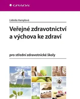 Učebnice pre SŠ - ostatné Veřejné zdravotnictví a výchova ke zdraví pro střední zdravotnické školy - Lidmila Hamplová