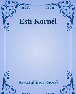 Svetová beletria Esti Kornél - Esti Kornél kalandjai - Dezső Kosztolányi