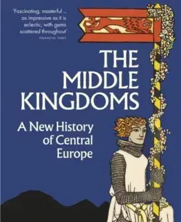 Svetové dejiny, dejiny štátov The Middle Kingdoms - Martyn Rady