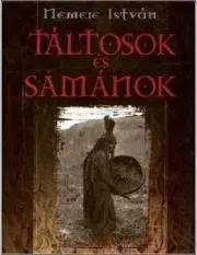 Beletria - ostatné Táltosok ?és sámánok - István Nemere