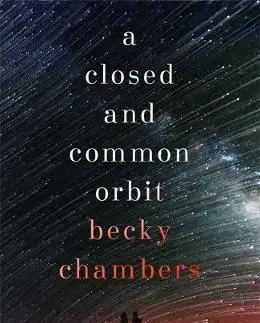Sci-fi a fantasy A Closed and Common Orbit - Becky Chambersová