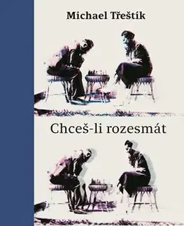 Česká beletria Chceš-li rozesmát pánaboha - Michael Třeštík