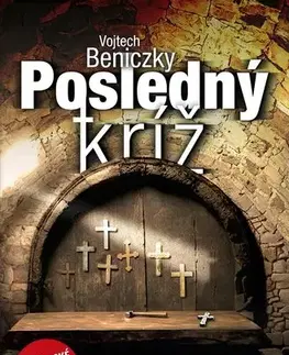 Detektívky, trilery, horory Posledný kríž - Vojtech Beniczky