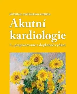 Medicína - ostatné Akutní kardiologie, 5., přepracované a doplněné vydání - Jiří Kettner,Josef Kautzner,Kolektív autorov