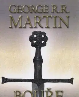 Sci-fi a fantasy Bouře mečů 1 - Píseň ledu 5 - kniha třetí - část první - George R. R. Martin