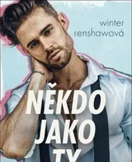 Romantická beletria Někdo jako ty - Winter Renshawová