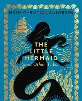 Rozprávky The Little Mermaid and Other Tales - Hans Christian Andersen